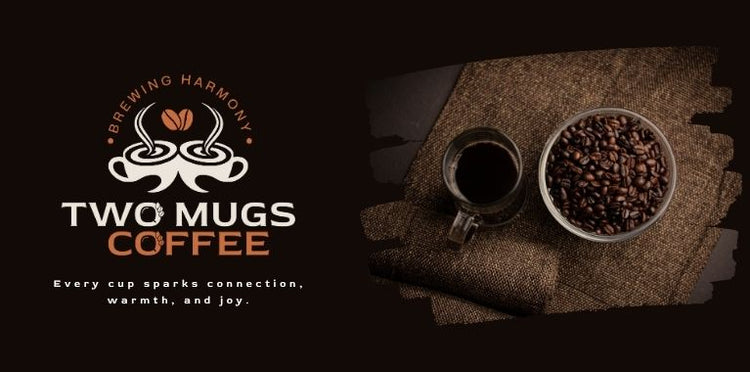 Two Mugs Coffee logo with slogan ‘Brewing Harmony’ above the line ‘Every cup sparks connection, warmth, and joy,’ next to a glass mug of coffee and roasted beans on textured fabric.
